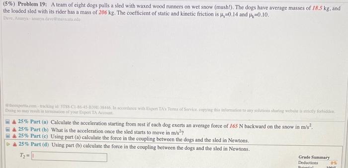 5 Problem 19 A Team Of Eight Dogs Pulls A Sled With Waxed Wood Runners On Wet Snow Mush The Dogs Have Average Ma 1