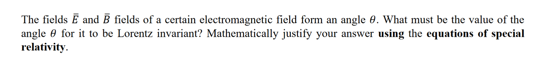 The Fields E And B Fields Of A Certain Electromagnetic Field Form An Angle 0 What Must Be The Value Of The Angle For It 1