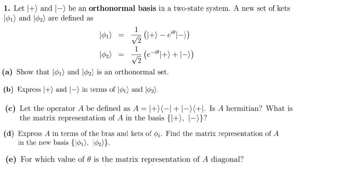 1 Let And Be An Orthonormal Basis In A Two State System A New Set Of Kets 01 And 2 Are Defined As 1 2 1 02 1