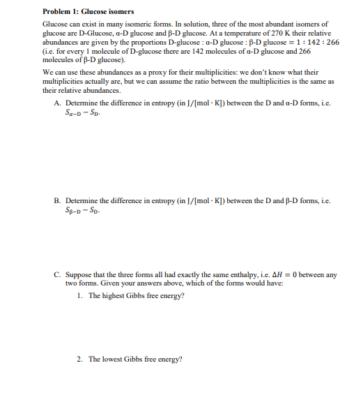 Problem 1 Glucose Isomers Glucose Can Exist In Many Isomeric Forms In Solution Three Of The Most Abundant Isomers Of 1
