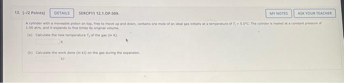 12 2 Points Details Sercp11 12 1 Op 009 Ask Your Teacher A Cylinder With A Moveable Piston On Top Free To Move Up 1