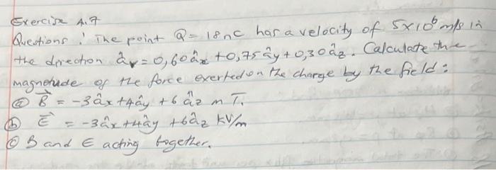 Exercise 4 7 Questions The Point Q 18 Nc Has A Velocity Of Sx10 M S In The Direction Ay 0 60 2x 0 75ay 0 30 Az 1
