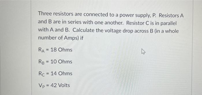 Three Resistors Are Connected To A Power Supply P Resistors A And B Are In Series With One Another Resistor C Is In P 1