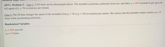 Rotation G 20 Problem 3 Case 1 A Dj Starts Up Her Phonograph Player The Turntable Accelerates Uniformly From Rest 1