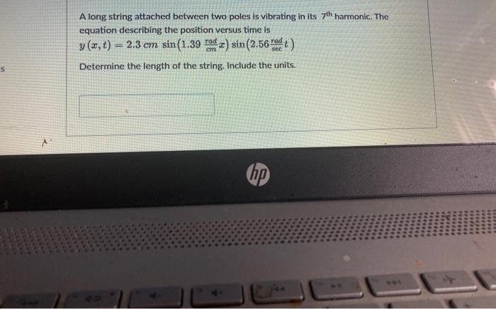 S A Long String Attached Between Two Poles Is Vibrating In Its 7th Harmonic The Equation Describing The Position Versus 1
