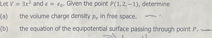 Let V 3x And Eo Given The Point P 1 2 1 Determine E A The Volume Charge Density P In Free Space B The 1