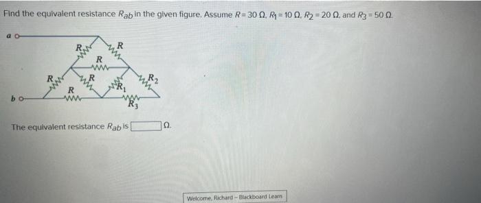 Find The Equivalent Resistance Rab In The Given Figure Assume R 300 R 100 R 200 And R3 500 A O Bo R R Www R The 1