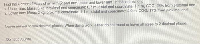 Find The Center Of Mass Of An Arm 2 Part Arm Upper And Lower Arm In The X Direction 1 Upper Arm Mass 5 Kg Proxima 1