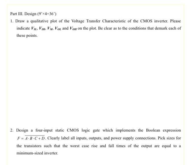 Part Iii Design 9 4 36 1 Draw A Qualitative Plot Of The Voltage Transfer Characteristic Of The Cmos Inverter Plea 1