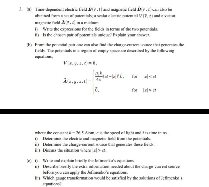 3 A Time Dependent Electric Field E 7 T And Magnetic Field B 7 T Can Also Be Obtained From A Set Of Potentials A 1