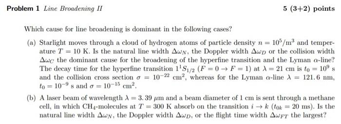 Problem 1 Line Broadening Ii Which Cause For Line Broadening Is Dominant In The Following Cases A Starlight Moves Thr 1