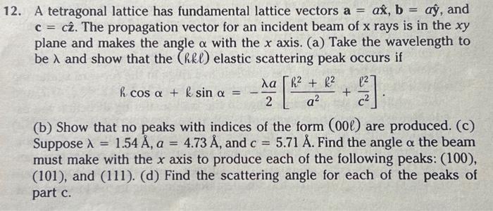 12 A Tetragonal Lattice Has Fundamental Lattice Vectors A Ax Bay And C C2 The Propagation Vector For An Incident 1