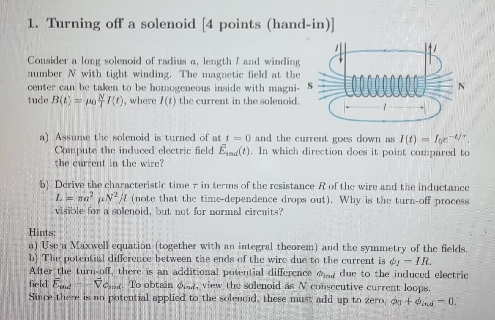 1 Turning Off A Solenoid 4 Points Hand In Consider A Long Solenoid Of Radius A Length 1 And Winding Number N With 1