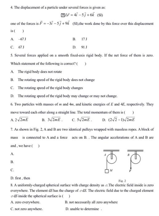4 The Displacement Of A Particle Under Several Forces Is Given As A7 4i 5j 6k Si One Of The Forces Is F 37 57 9k 1