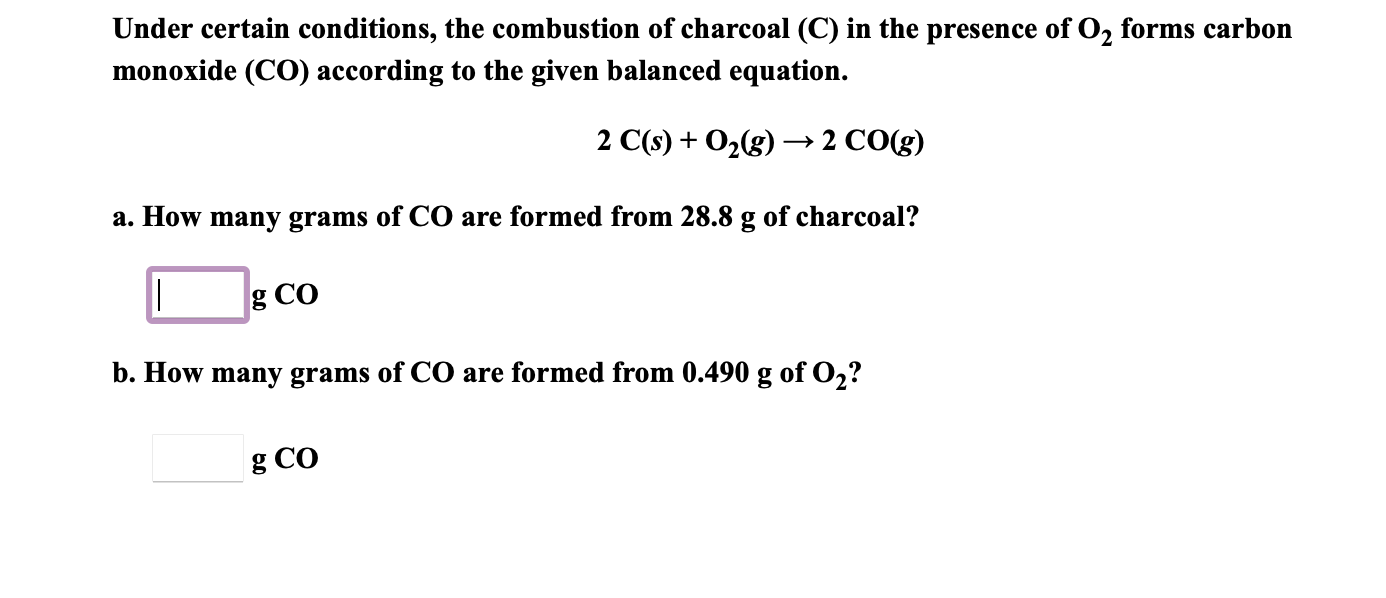 Under Certain Conditions The Combustion Of Charcoal C In The Presence Of O Forms Carbon Monoxide Co According To T 1