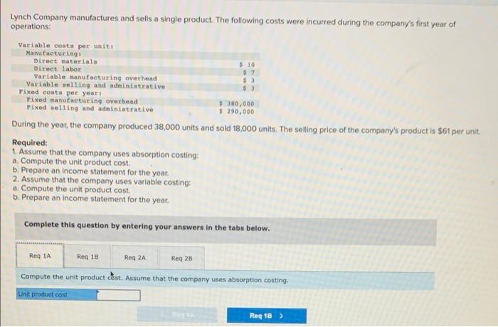 Lynch Company Manufactures And Sells A Single Product The Following Costs Were Incurred During The Company S First Year 1