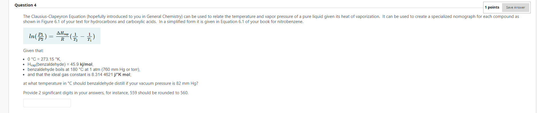 1 Points Save Answer The Clausius Clapeyron Equation Hopefully Introduced To You In General Chemistry Can Be Used To R 1