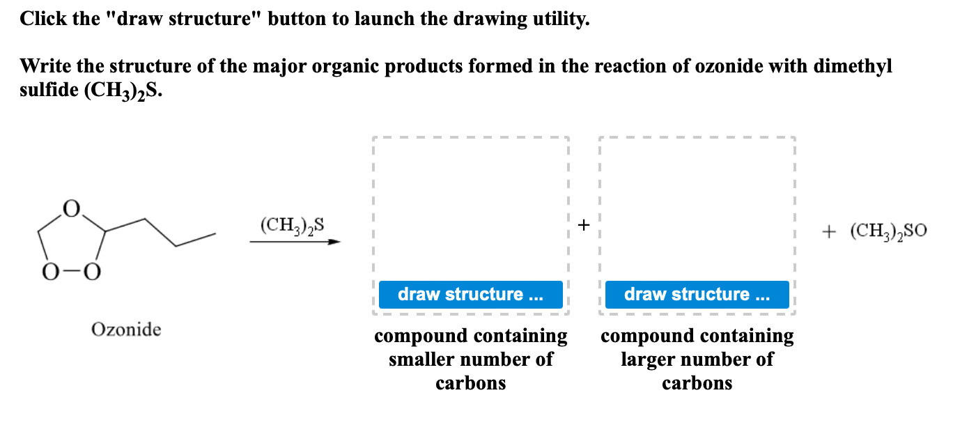 Click The Draw Structure Button To Launch The Drawing Utility Write The Structure Of The Major Organic Products Forme 1