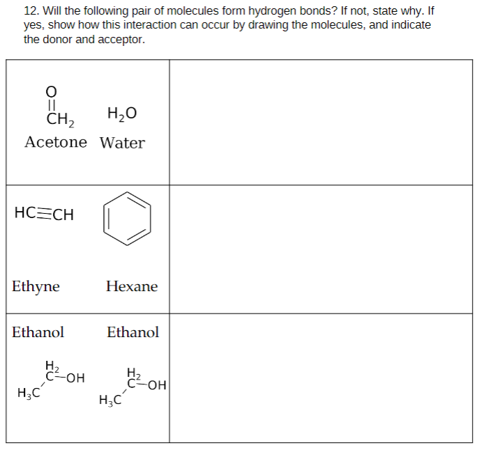 12 Will The Following Pair Of Molecules Form Hydrogen Bonds If Not State Why If Yes Show How This Interaction Can O 1
