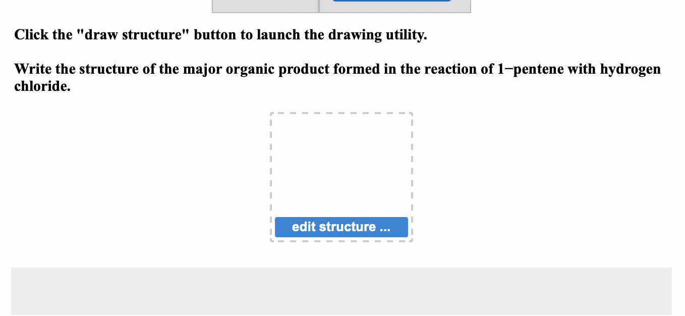 Click The Draw Structure Button To Launch The Drawing Utility Write The Structure Of The Major Organic Product Formed 1