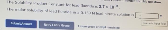 The Solubility Product Constant For Lead Fluoride Is 3 7 X 10 The Molar Solubility Of Lead Fluoride In A 0 159 M Lead 1