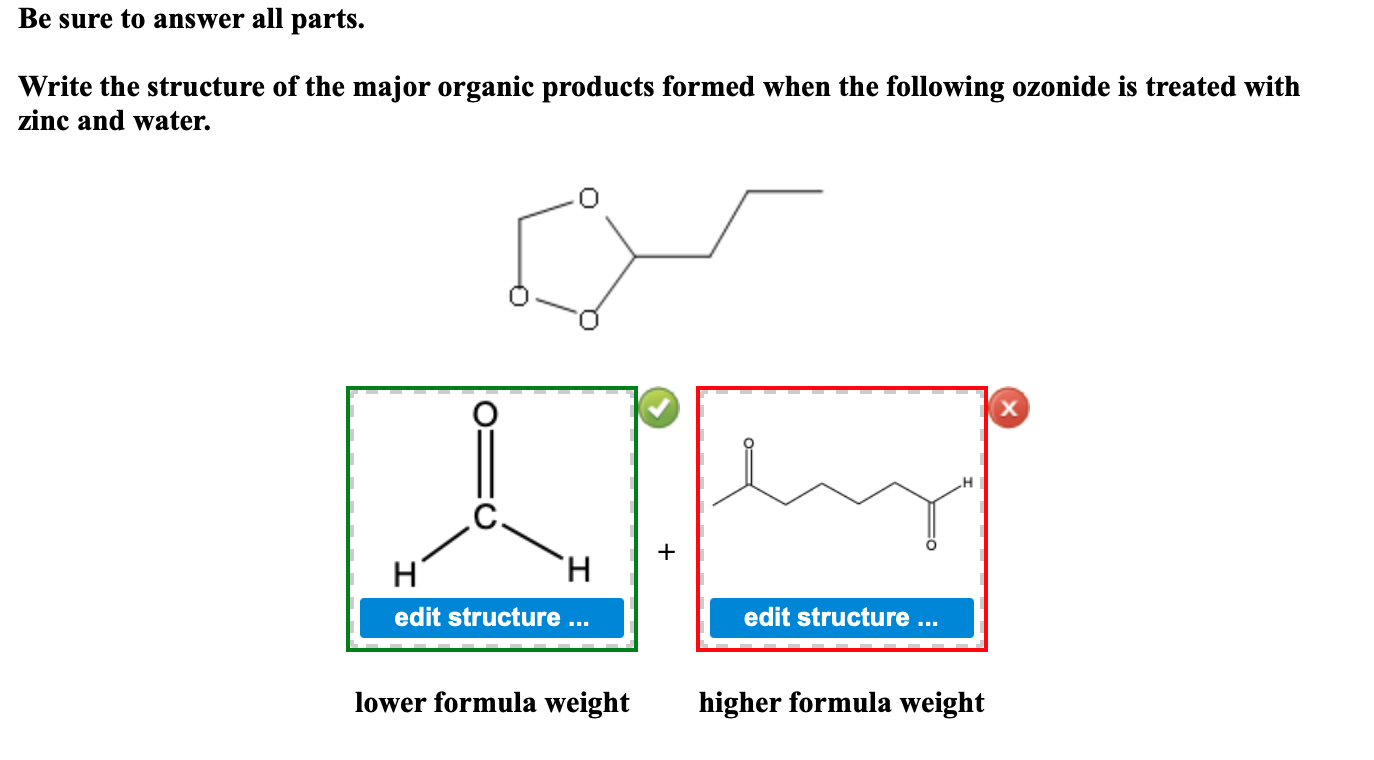 Be Sure To Answer All Parts Write The Structure Of The Major Organic Products Formed When The Following Ozonide Is Trea 1