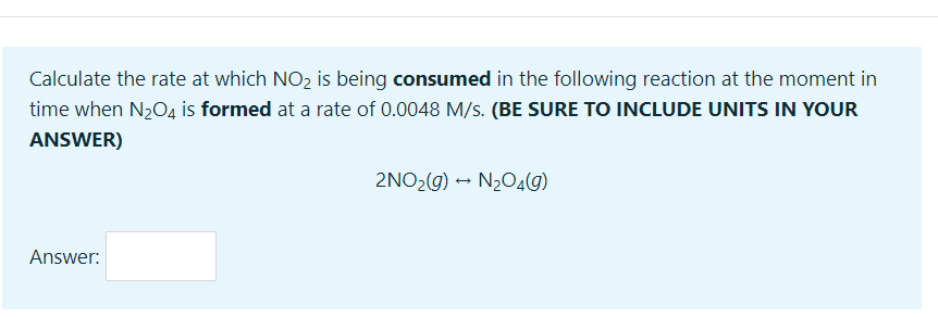 Calculate The Rate At Which No Is Being Consumed In The Following Reaction At The Moment In Time When N O4 Is Formed At 1