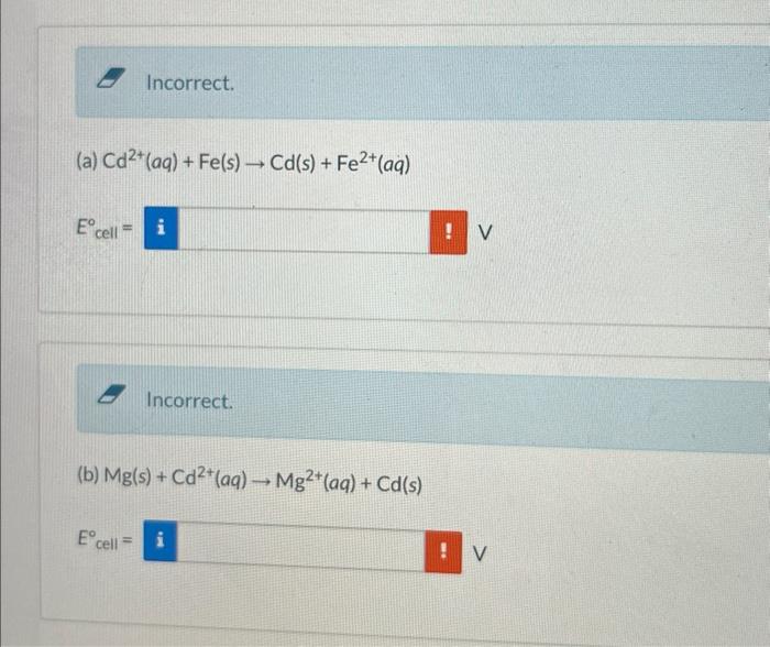 Incorrect A Cd2 Aq Fe S Cd S Fe2 Aq Ecell I E Cell Incorrect B Mg S Cd2 Aq Mg2 Aq Cd S 1