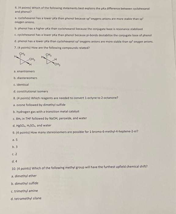 6 4 Points Which Of The Following Statements Best Explains The Pka Difference Between Cyclohexanol And Phenol A Cyc 1