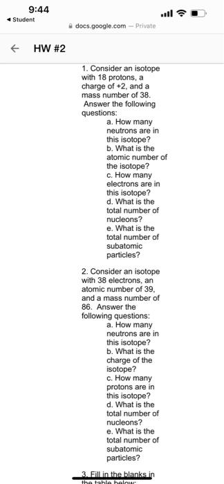 9 44 Student Hw 2 Docs Google Com Private 1 Consider An Isotope With 18 Protons A Charge Of 2 And A Mass Number O 1