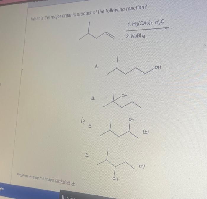 4 What Is The Major Organic Product Of The Following Reaction Problem Viewing The Image Click Here Ann D A B Oh 1 1