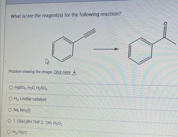 What Is Are The Reagent S For The Following Reaction Problem Viewing The Image Click Here O Hgso4 H O H So4 O H L 1
