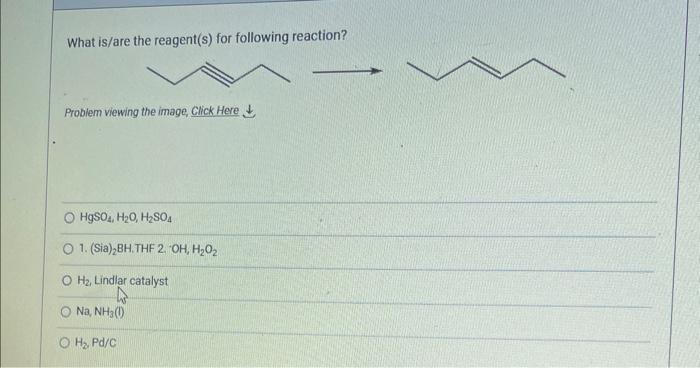 What Is Are The Reagent S For Following Reaction Problem Viewing The Image Click Here Hgso4 H O H So4 1 Sia Bh T 1