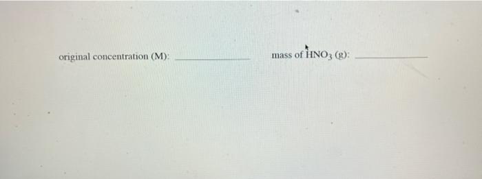 5 If The Dilution Of 125 Ml Hno3 Solution To A New Volume Of 2 80 L Lowers The Solution Concentration To 0 184 M Then 2