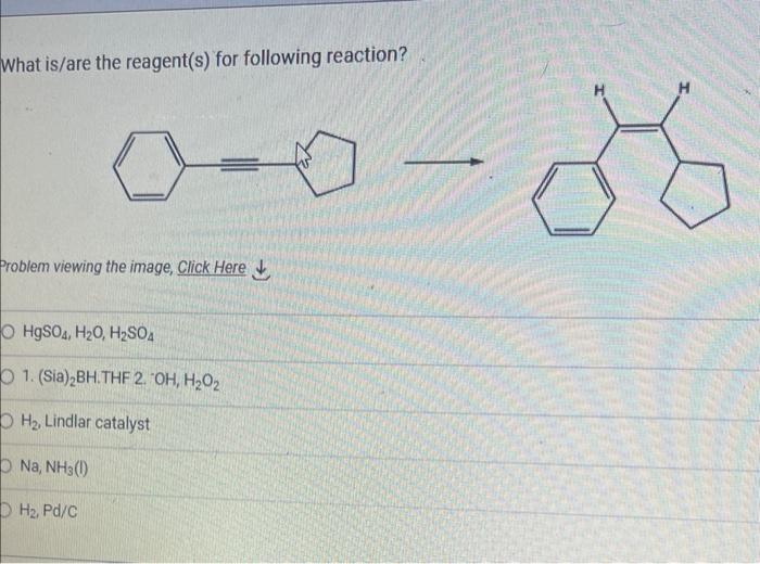 What Is Are The Reagent S For Following Reaction Problem Viewing The Image Click Here O Hgso4 H O H So4 O 1 Sia 2 1