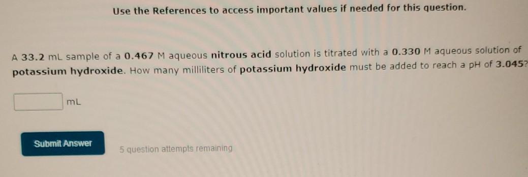 A 33 2 Ml Sample Of A 0 467 M Aqueous Nitrous Acid Solution Is Titrated With A 0 330 M Aqueous Solution Of Potassium Hyd 1