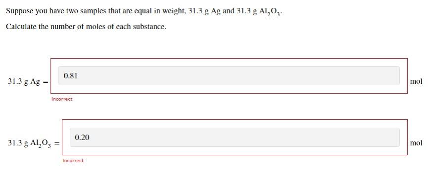 Suppose You Have Two Samples That Are Equal In Weight 31 3 G Ag And 31 3 G Al O3 Calculate The Number Of Moles Of Each 1