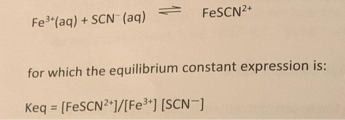 Fe Aq Scn Aq Fescn For Which The Equilibrium Constant Expression Is Keq Fescn2 Fe Scn 1 Delive 1
