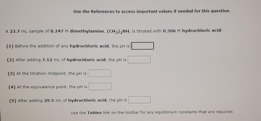 Use The References To Access Important Values If Needed For This Question A 23 7 Ml Sample Of 0 247 M Dimethylamine C 1