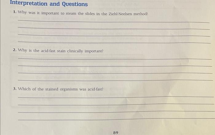 Interpretation And Questions 1 Why Was It Important To Steam The Slides In The Ziehl Neelsen Method 2 Why Is The Acid 1
