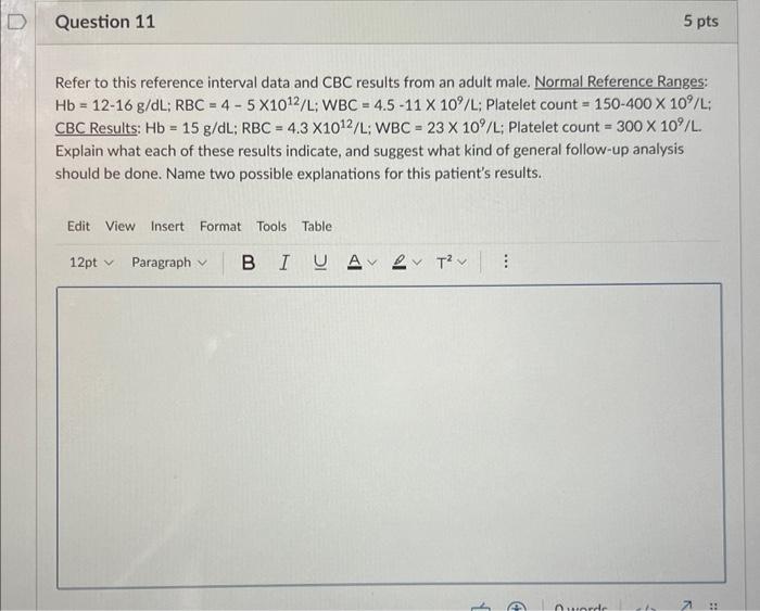 Question 11 Refer To This Reference Interval Data And Cbc Results From An Adult Male Normal Reference Ranges Hb 12 1 1