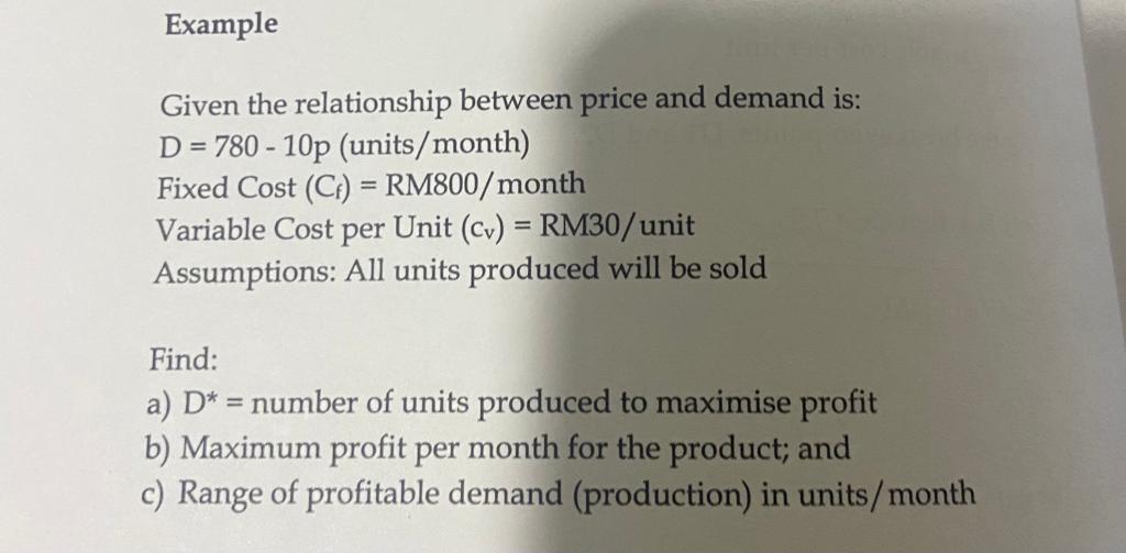 Example Given The Relationship Between Price And Demand Is D 780 10p Units Month Fixed Cost Cf Rm800 Mont 1