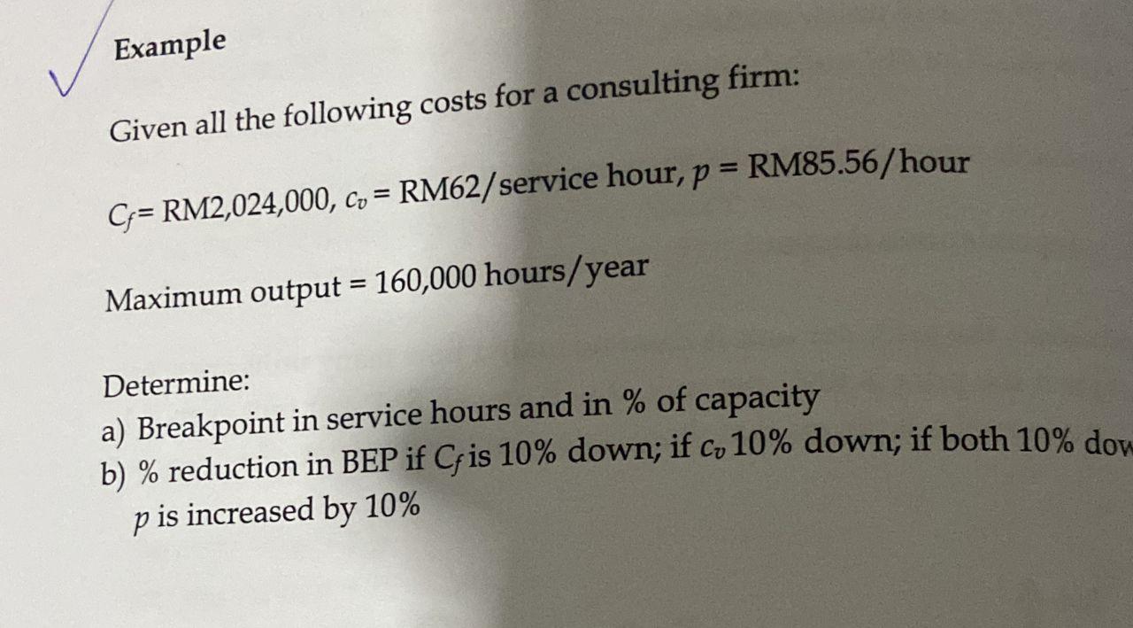 Example Given All The Following Costs For A Consulting Firm C Rm2 024 000 Co Rm62 Service Hour P Rm85 56 Hour Ma 1