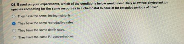 Q8 Based On Your Experiments Which Of The Conditions Below Would Most Likely Allow Two Phytoplankton Species Competing 1