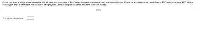 Robins Hardware Is Adding A New Product Line That Will Require An Investment Of S1 476 000 Managers Estimate That This I 1