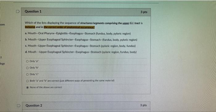 Question 1 Which Of The Lists Displaying The Sequence Of Structures Segments Comprising The Upper G I Tract Is Inclusiv 1