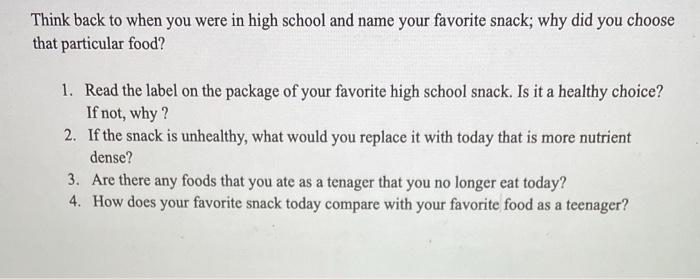 Think Back To When You Were In High School And Name Your Favorite Snack Why Did You Choose That Particular Food 1 Rea 1