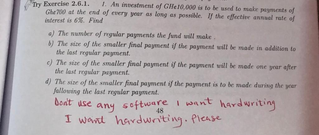 Try Exercise 2 6 1 1 An Investment Of Gh 10 000 Is To Be Used To Make Payments Of Ghe700 At The End Of Every Year As L 1
