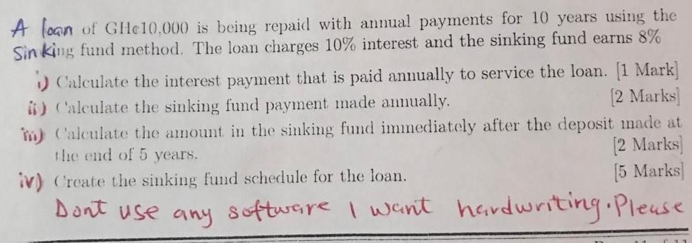 A Loan Of Gh 10 000 Is Being Repaid With Annual Payments For 10 Years Using The Sinking Fund Method The Loan Charges 10 1
