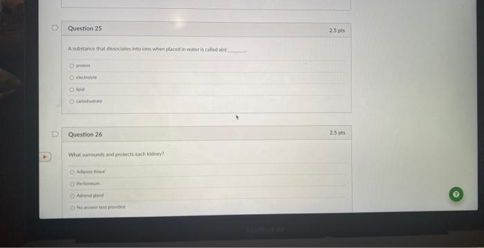 D Question 25 A Substance That Dissociates Into Lons When Placed In Water Is Called A O Protein O Electrolyte Od O Carbo 1